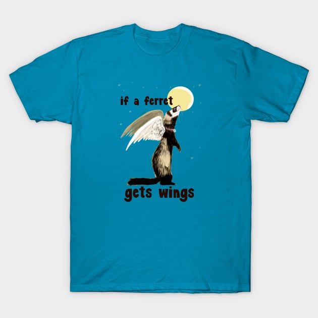 If a ferret gets wings T-Shirt by belettelepink